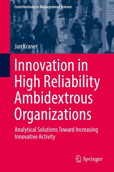 Jan Kraner - Innovation in High Reliability Ambidextrous Organizations, Inbunden