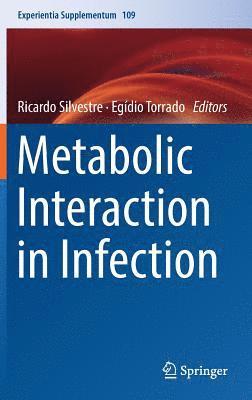 Ricardo Silvestre, Egídio Torrado - Metabolic Interaction in Infection, Inbunden