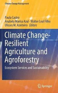 bokomslag Climate Change-Resilient Agriculture and Agroforestry