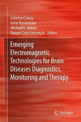 bokomslag Emerging Electromagnetic Technologies for Brain Diseases Diagnostics, Monitoring and Therapy