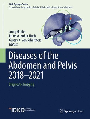 Juerg Hodler, Rahel A. Kubik-Huch, Gustav K. von Schulthess, Gustav K. von Schulthess - Diseases of the Abdomen and Pelvis 2018-2021, Häftad