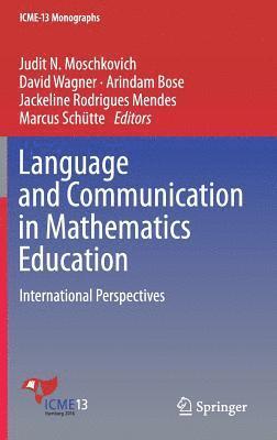 Judit N. Moschkovich, David Wagner, Arindam Bose, Jackeline Rodrigues Mendes, Marcus Schütte - Language and Communication in Mathematics Education, Inbunden