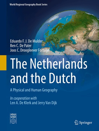 Eduardo F. J. De Mulder, Ben C. De Pater, Joos C. Droogleever Fortuijn - Netherlands and the Dutch, Inbunden