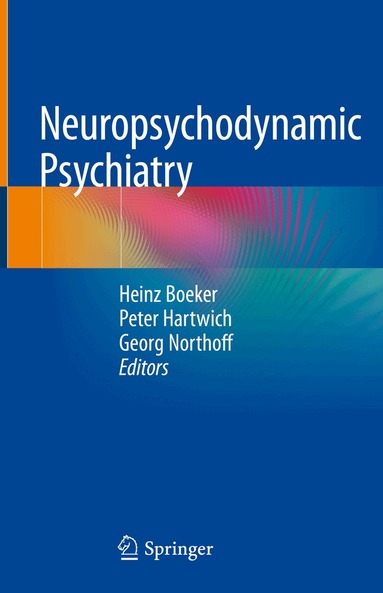 Heinz Boeker, Peter Hartwich, Georg Northoff - Neuropsychodynamic Psychiatry, Inbunden