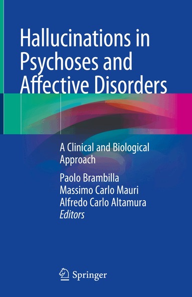 Paolo Brambilla, Massimo Carlo Mauri, Alfredo Carlo Altamura - Hallucinations in Psychoses and Affective Disorders, Inbunden