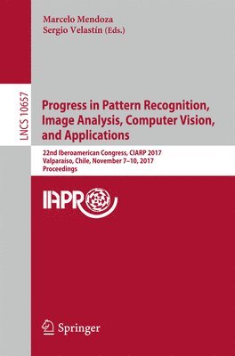 bokomslag Progress in Pattern Recognition, Image Analysis, Computer Vision, and Applications