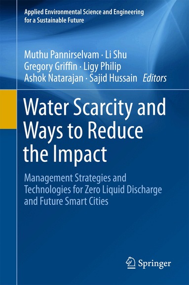 Muthu Pannirselvam, Li Shu, Gregory Griffin, Ligy Philip, Ashok Natarajan, Sajid Hussain - Water Scarcity and Ways to Reduce the Impact, Inbunden