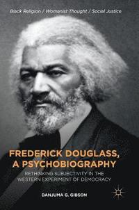 bokomslag Frederick Douglass, a Psychobiography
