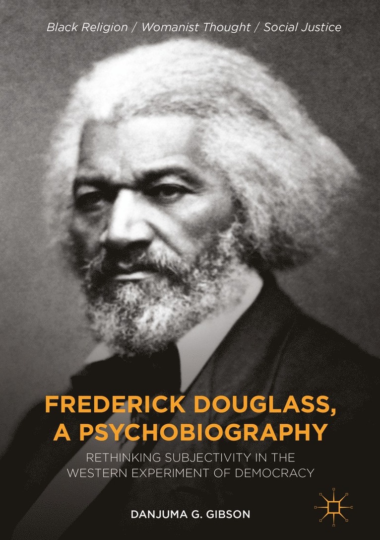 Danjuma G. Gibson - Frederick Douglass, a Psychobiography, Inbunden