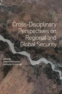 bokomslag Cross-Disciplinary Perspectives on Regional and Global Security