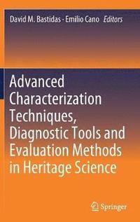 bokomslag Advanced Characterization Techniques, Diagnostic Tools and Evaluation Methods in Heritage Science