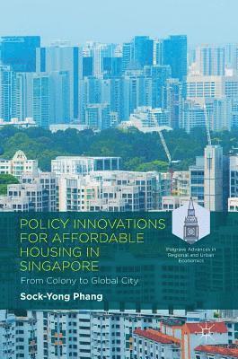 Policy Innovations for Affordable Housing In Singapore 1