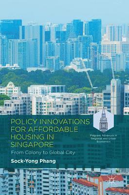 Policy Innovations for Affordable Housing In Singapore