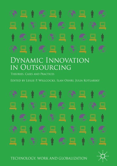 Leslie P. Willcocks, Ilan Oshri, Julia Kotlarsky - Dynamic Innovation in Outsourcing, Inbunden