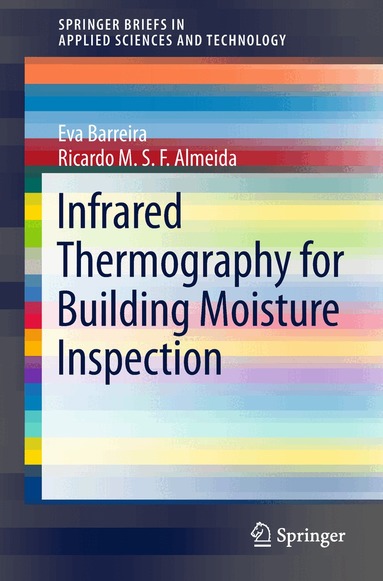 Eva Barreira, Ricardo M.S.F. Almeida - Infrared Thermography for Building Moisture Inspection, Häftad