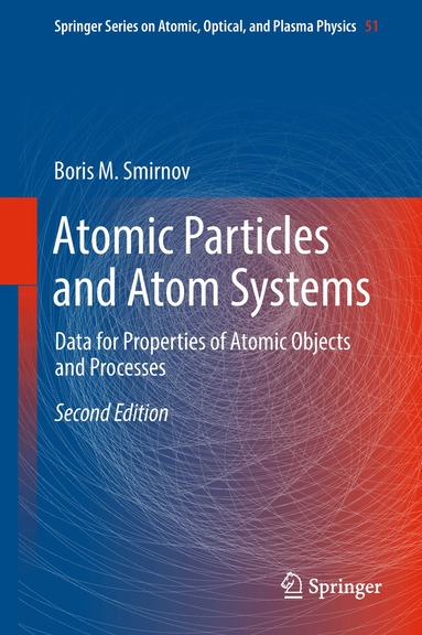 Boris M. Smirnov - Atomic Particles and Atom Systems, Inbunden