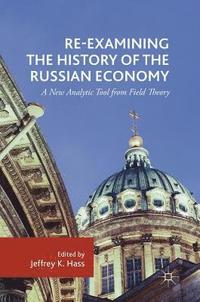 bokomslag Re-Examining the History of the Russian Economy