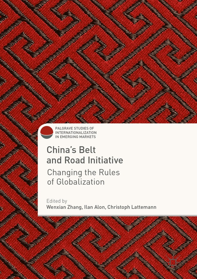 Wenxian Zhang, Ilan Alon, Christoph Lattemann - China's Belt and Road Initiative, Inbunden