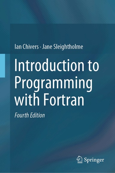 Ian Chivers, Jane Sleightholme - Introduction to Programming with Fortran, Inbunden