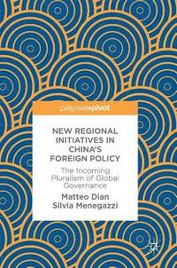 bokomslag New Regional Initiatives in China's Foreign Policy