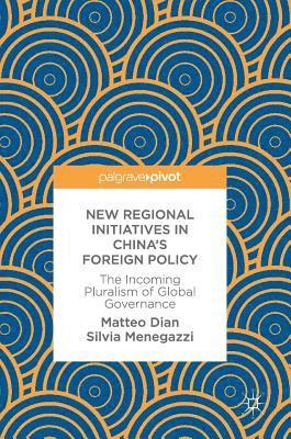 bokomslag New Regional Initiatives in China's Foreign Policy