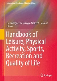 bokomslag Handbook of Leisure, Physical Activity, Sports, Recreation and Quality of Life