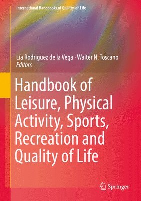 bokomslag Handbook of Leisure, Physical Activity, Sports, Recreation and Quality of Life