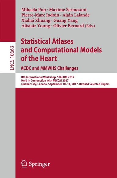 Mihaela Pop, Maxime Sermesant, Pierre-Marc Jodoin, Alain Lalande, Xiahai Zhuang, Guang Yang, Alistair Young, Olivier Bernard - Statistical Atlases and Computational Models of the Heart. ACDC and MMWHS Challenges, Häftad