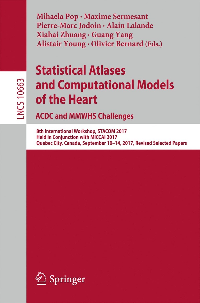 Mihaela Pop, Maxime Sermesant, Pierre-Marc Jodoin, Alain Lalande, Xiahai Zhuang, Guang Yang, Alistair Young, Olivier Bernard - Statistical Atlases and Computational Models of the Heart. ACDC and MMWHS Challenges, Häftad