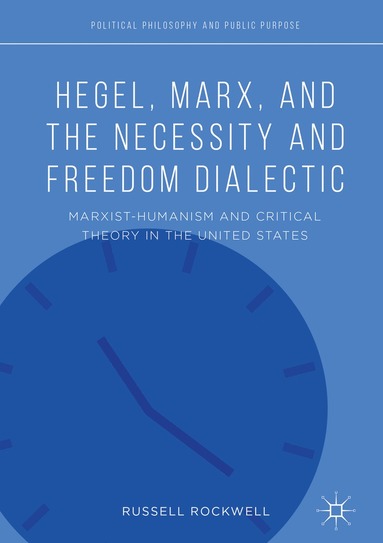 bokomslag Hegel, Marx, and the Necessity and Freedom Dialectic