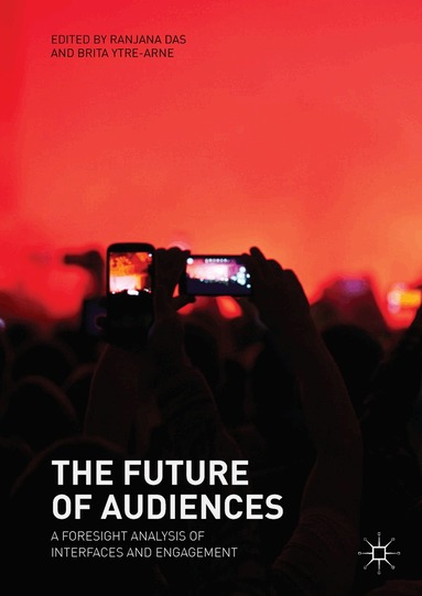 Ranjana Das, Brita Ytre-Arne - Future of Audiences, Inbunden