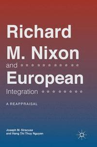 bokomslag Richard M. Nixon and European Integration
