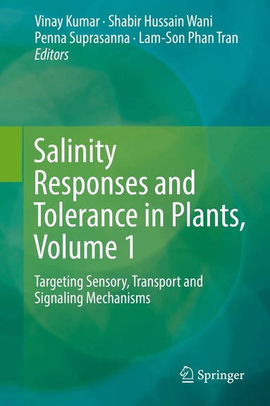 Vinay Kumar, Shabir Hussain Wani, Penna Suprasanna, Lam-Son Phan Tran - Salinity Responses and Tolerance in Plants, Volume 1, Inbunden