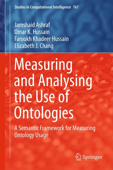 Jamshaid Ashraf, Omar K. Hussain, Farookh Khadeer Hussain, Elizabeth J. Chang - Measuring and Analysing the Use of Ontologies, Inbunden
