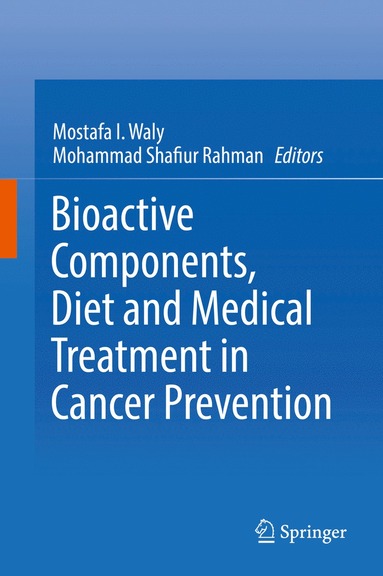 bokomslag Bioactive Components, Diet and Medical Treatment in Cancer Prevention