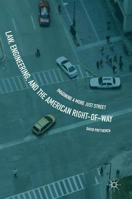bokomslag Law, Engineering, and the American Right-of-Way