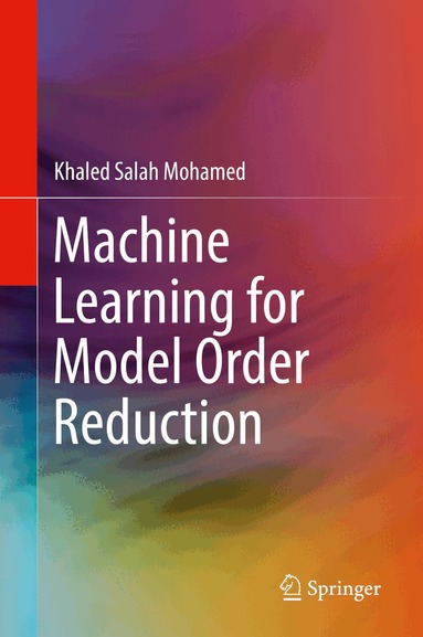 Khaled Salah Mohamed - Machine Learning for Model Order Reduction, Inbunden