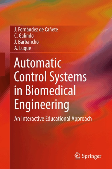 J. Fernández de Cañete, C. Galindo, J. Barbancho, A. Luque - Automatic Control Systems in Biomedical Engineering, Inbunden