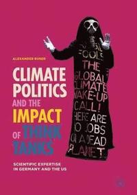 bokomslag Climate Politics and the Impact of Think Tanks