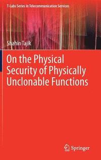 bokomslag On the Physical Security of Physically Unclonable Functions