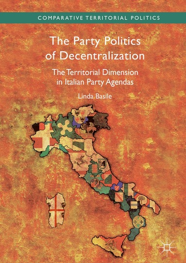 Linda Basile - Party Politics of Decentralization, Inbunden