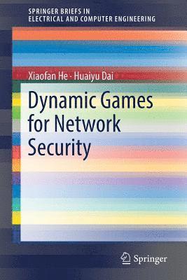 Dynamic Games for Network Security 1