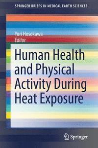 bokomslag Human Health and Physical Activity During Heat Exposure