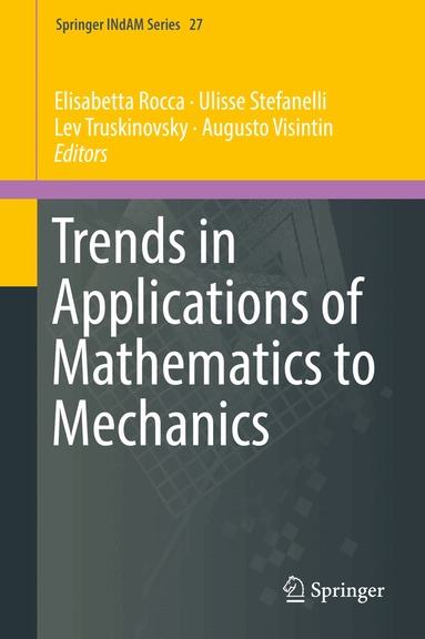 Elisabetta Rocca, Ulisse Stefanelli, Lev Truskinovsky, Augusto Visintin - Trends in Applications of Mathematics to Mechanics, Inbunden