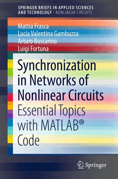 Mattia Frasca, Lucia Valentina Gambuzza, Arturo Buscarino, Luigi Fortuna - Synchronization in Networks of Nonlinear Circuits, Häftad