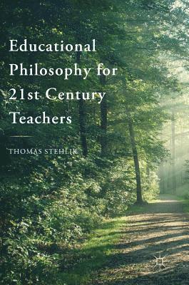 bokomslag Educational Philosophy for 21st Century Teachers