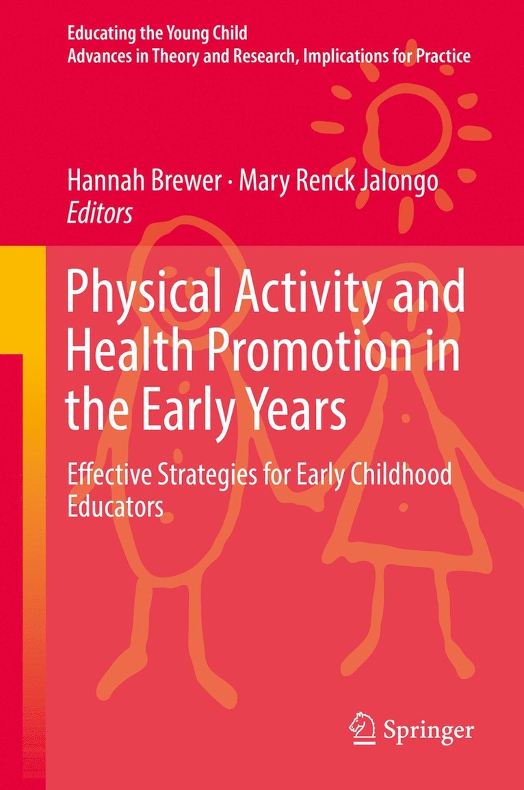 Hannah Brewer, Mary Renck Jalongo - Physical Activity and Health Promotion in the Early Years, Inbunden