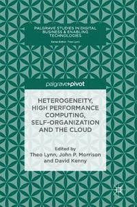 bokomslag Heterogeneity, High Performance Computing, Self-Organization and the Cloud