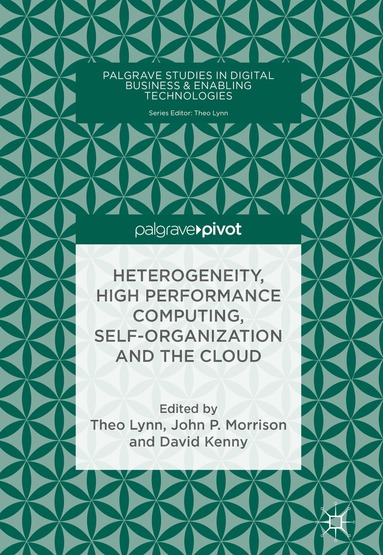 Theo Lynn, John P. Morrison, David Kenny - Heterogeneity, High Performance Computing, Self-Organization and the Cloud, Inbunden