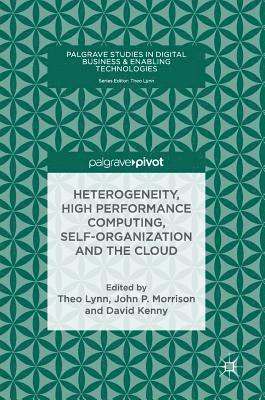 Theo Lynn, John P. Morrison, David Kenny - Heterogeneity, High Performance Computing, Self-Organization and the Cloud, Inbunden